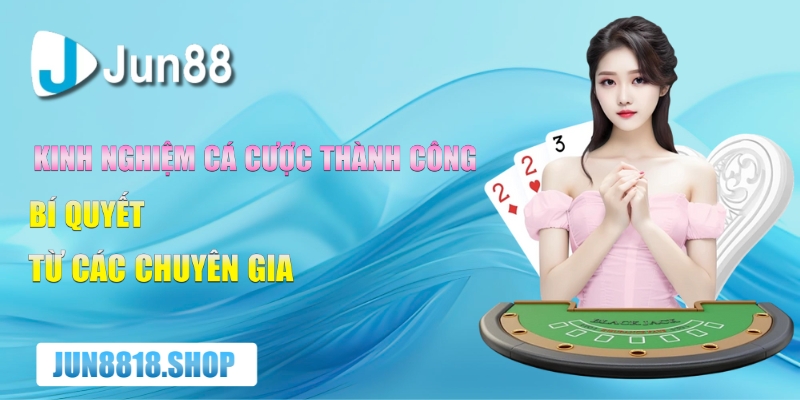 Kinh Nghiệm Cá Cược Thành Công: Bí Quyết Từ Các Chuyên Gia 6 kinh nghiem ca cuoc thanh cong bi quyet tu cac chuyen gia