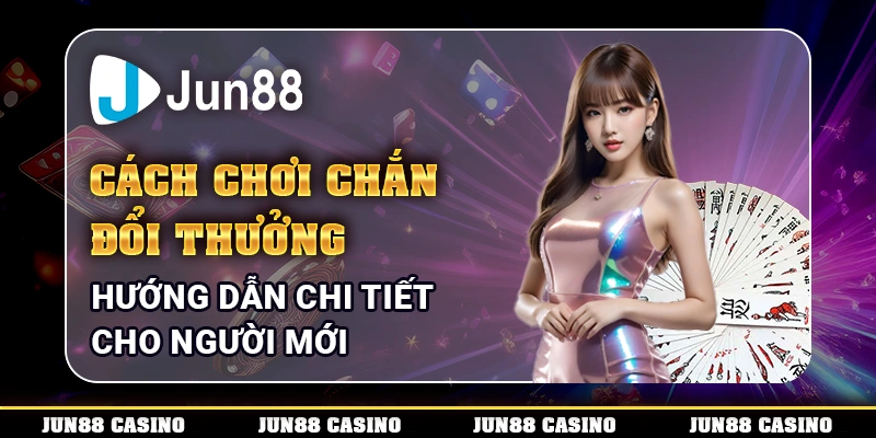 Cách chơi chắn đổi thưởng – Hướng dẫn chi tiết cho người mới 1 Jun88 hướng dẫn cách chơi chắn đổi thưởng chi tiết, dễ hiểu, giúp bạn nắm vững luật chơi, áp dụng chiến thuật và nhận thưởng lớn.