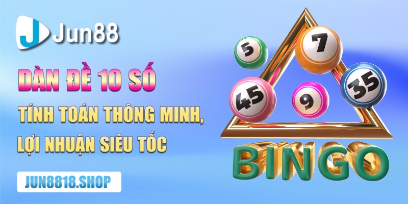 dan de 10 so tinh toan thong minh loi nhuan sieu toc