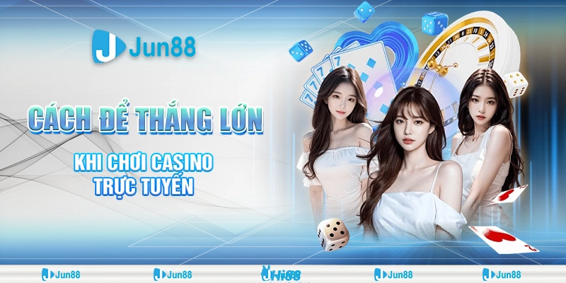 cach-de-thang-lon-khi-choi-casino-truc-tuyen (1)