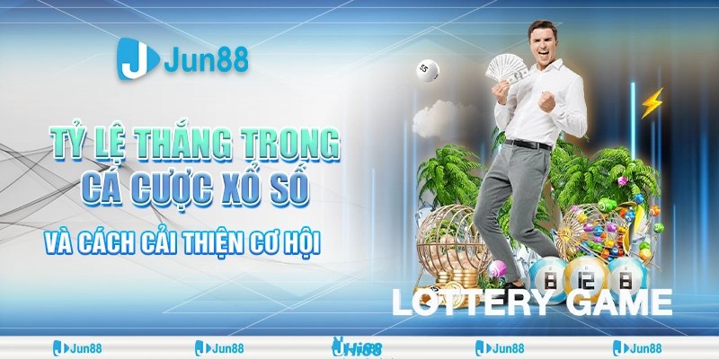 Tỷ lệ thắng trong xổ số: Sự thật, mẹo chơi và chiến lược tại Jun88 1 Tỷ lệ thắng trong xổ số: Sự thật, mẹo chơi và chiến lược tại Jun88