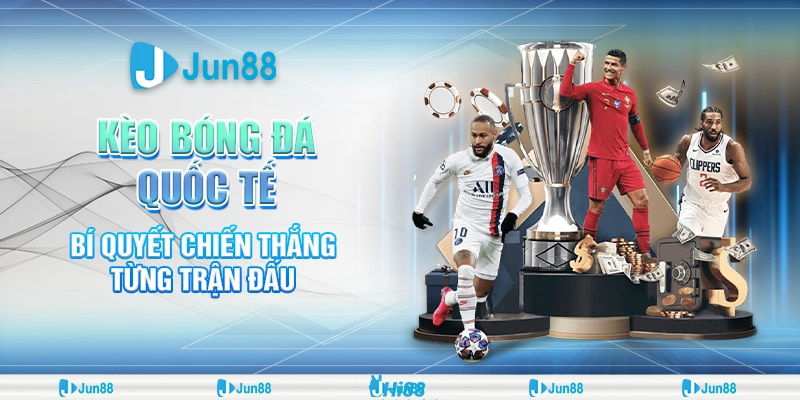 keo-bong-da-quoc-te-bi-quyet-chien-thang-tung-tran-dau