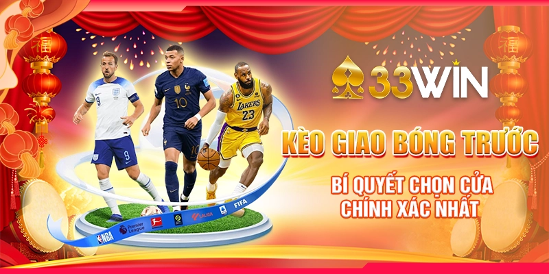 kèo giao bóng trước