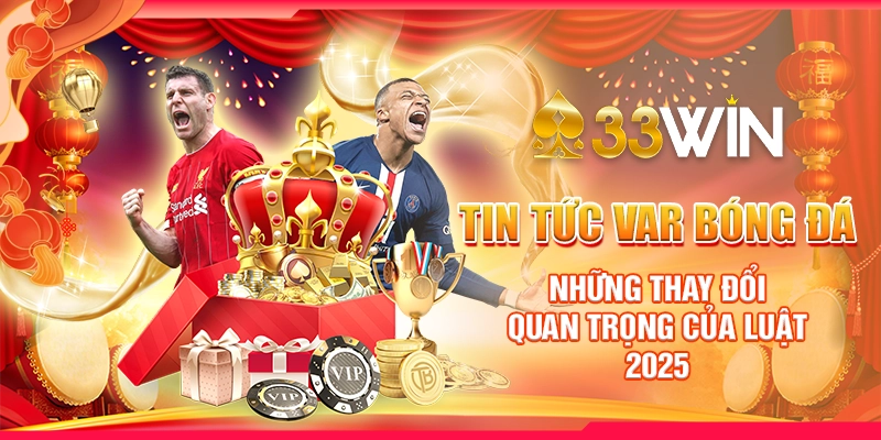 tin-tuc-var-bong-da-nhung-thay-doi-quan-trong-cua-luat-2025